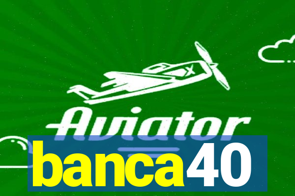 banca40