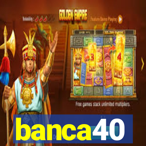 banca40