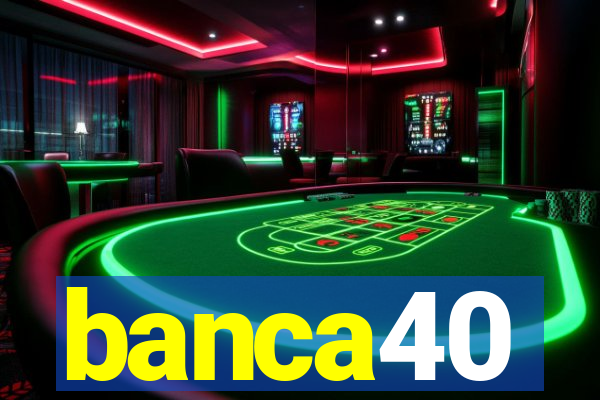 banca40