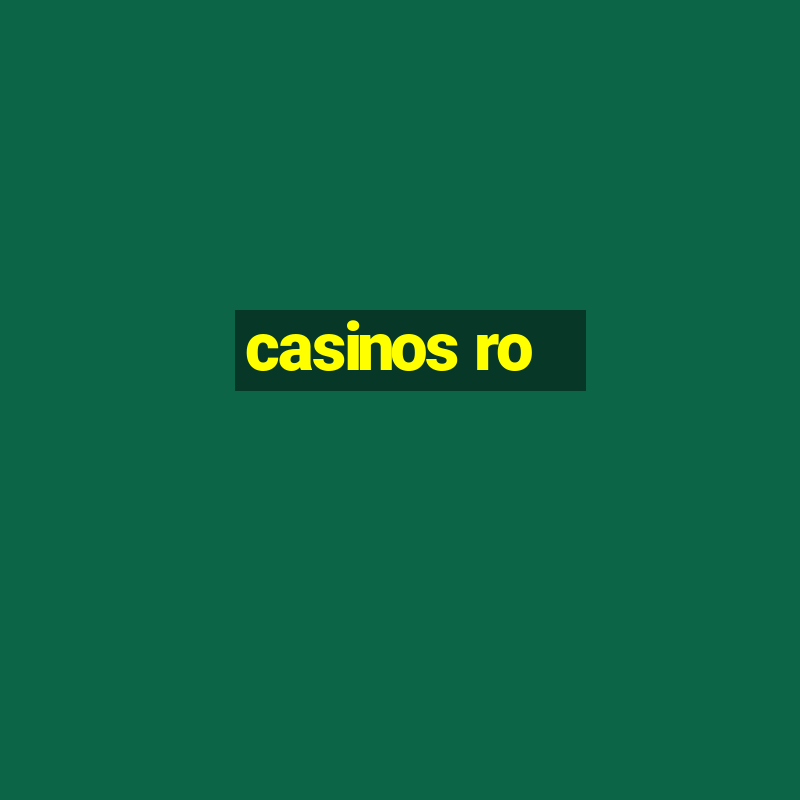 casinos ro