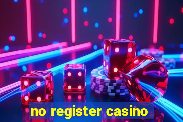 no register casino