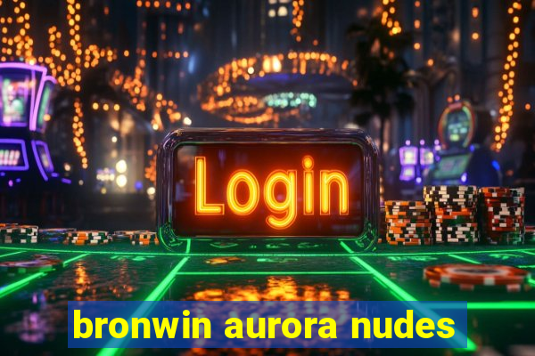 bronwin aurora nudes