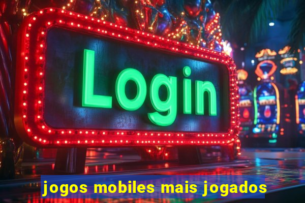 jogos mobiles mais jogados