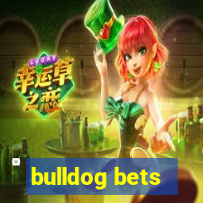 bulldog bets