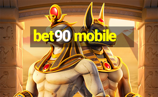 bet90 mobile