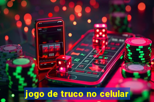 jogo de truco no celular