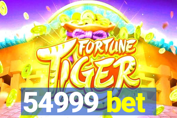 54999 bet