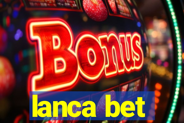 lanca bet