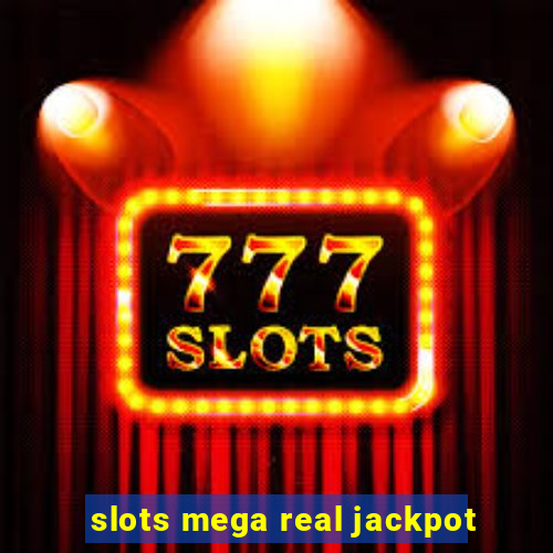 slots mega real jackpot