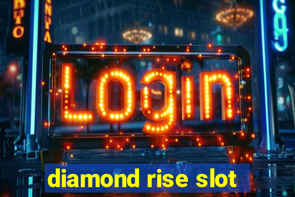 diamond rise slot