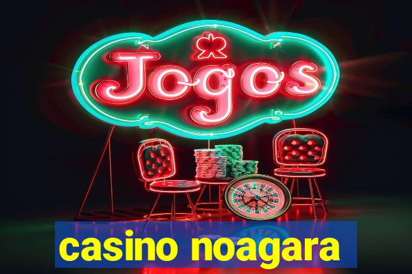 casino noagara