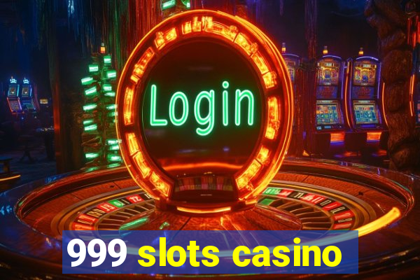 999 slots casino