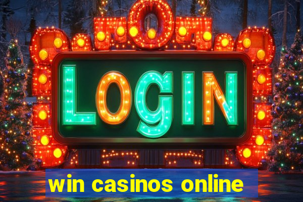 win casinos online