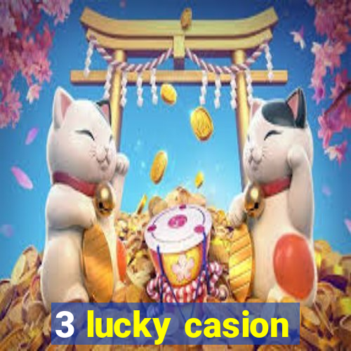 3 lucky casion