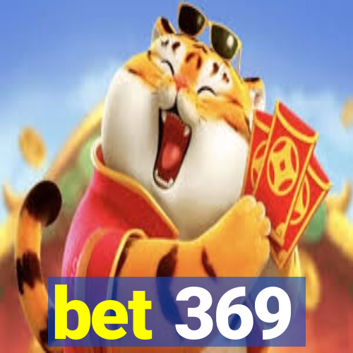 bet 369