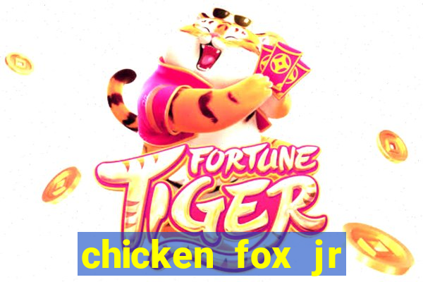 chicken fox jr slot game