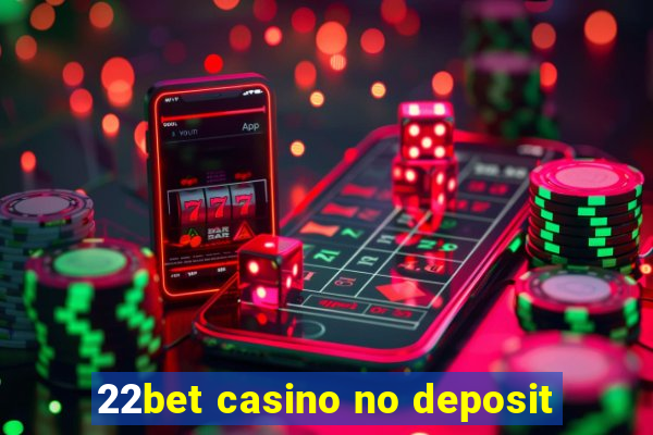 22bet casino no deposit