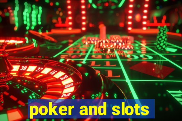 poker and slots