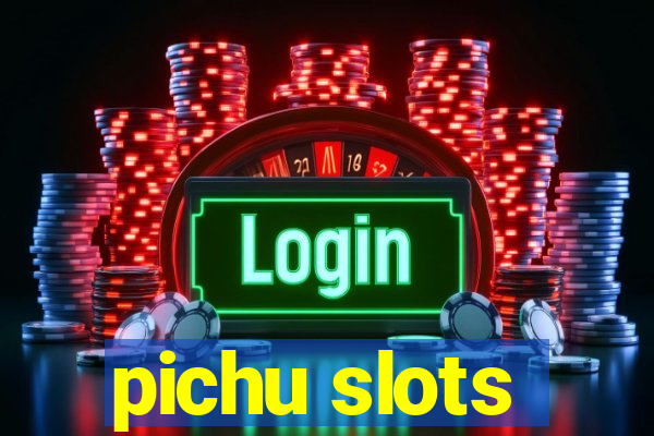 pichu slots