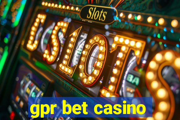 gpr bet casino