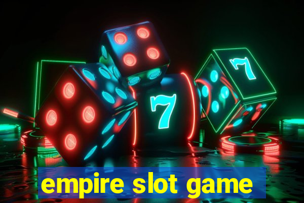 empire slot game