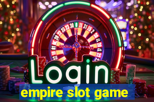 empire slot game