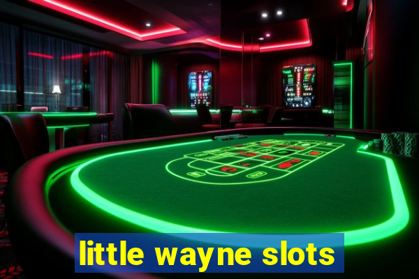 little wayne slots