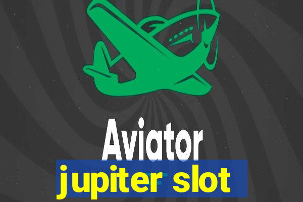 jupiter slot