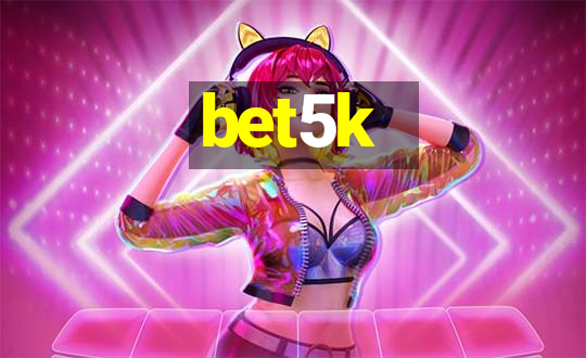 bet5k