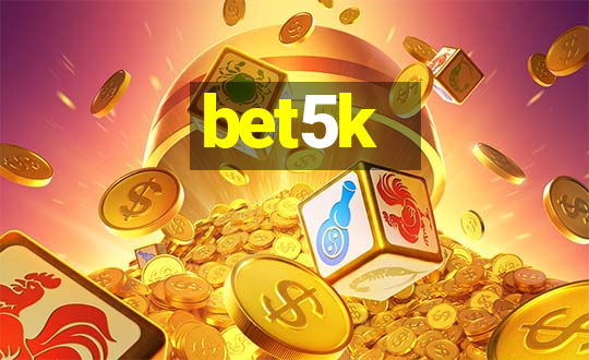 bet5k