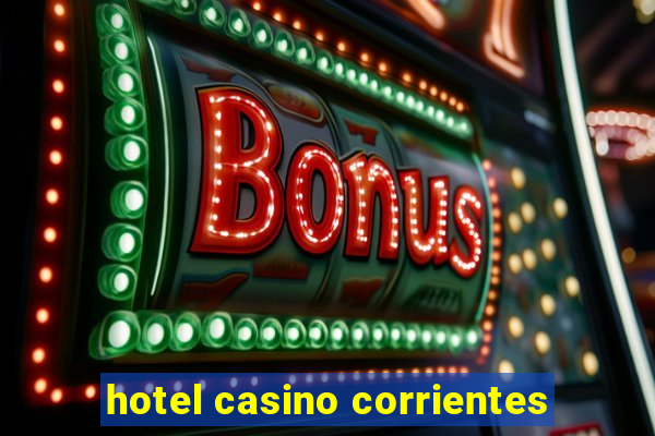 hotel casino corrientes