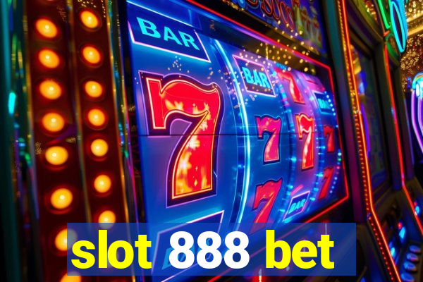 slot 888 bet