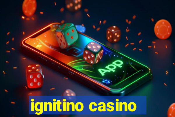 ignitino casino