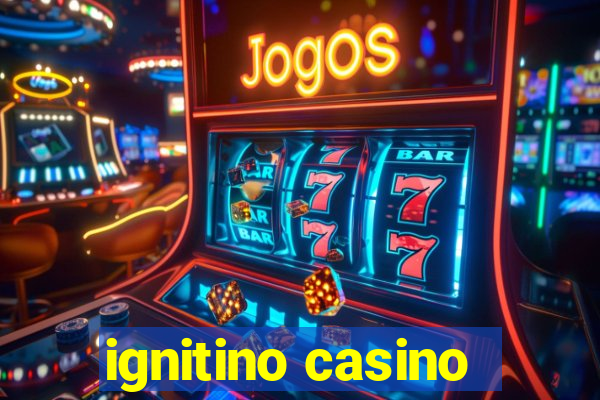 ignitino casino