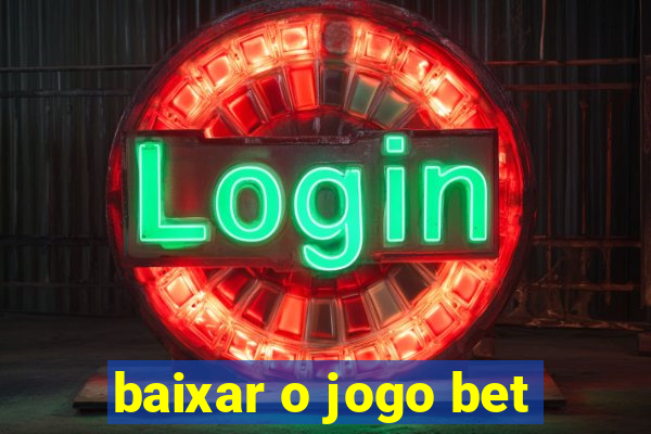 baixar o jogo bet