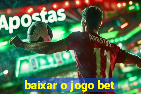 baixar o jogo bet