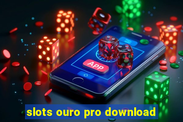 slots ouro pro download