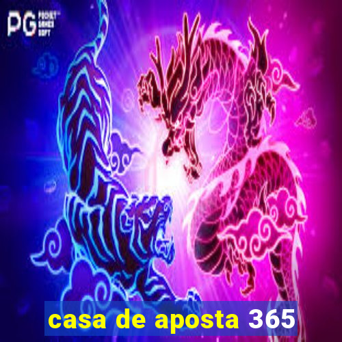 casa de aposta 365