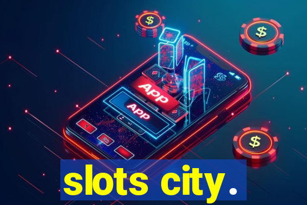 slots city.