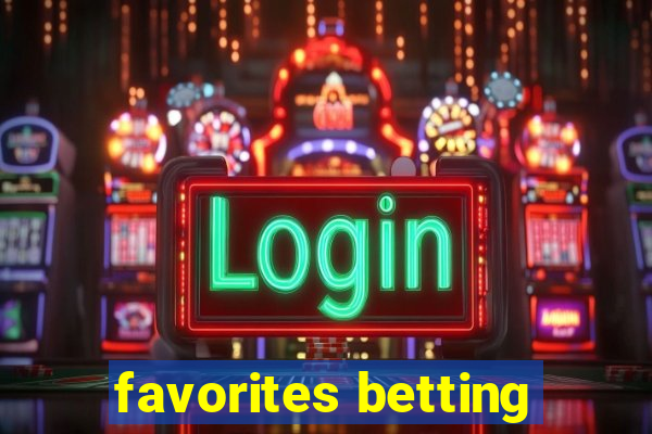 favorites betting