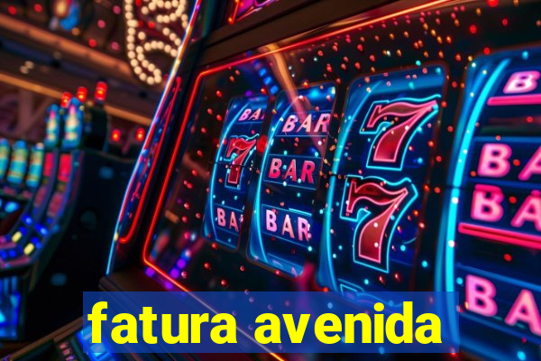 fatura avenida