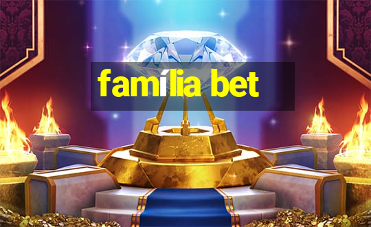 família bet