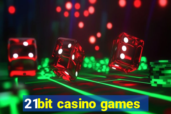 21bit casino games