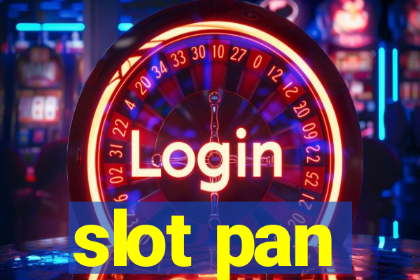 slot pan