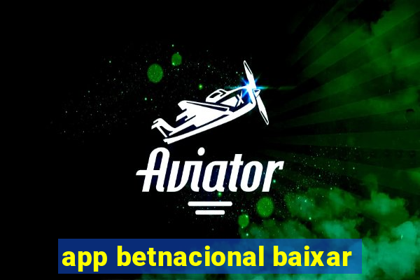 app betnacional baixar