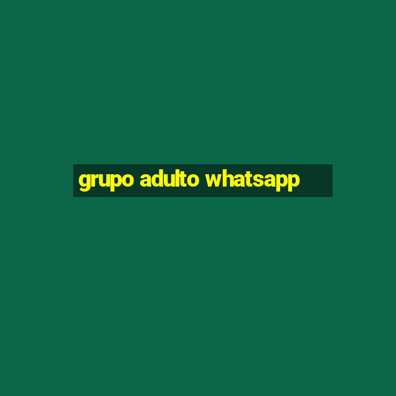 grupo adulto whatsapp