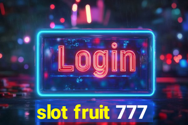 slot fruit 777