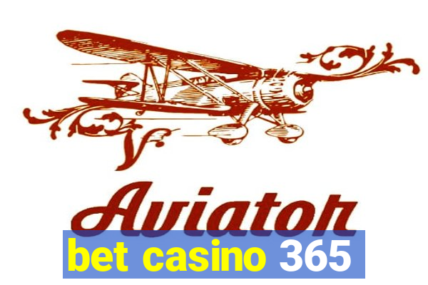 bet casino 365