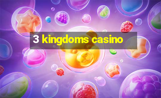 3 kingdoms casino