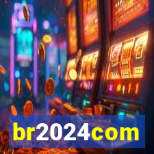 br2024com